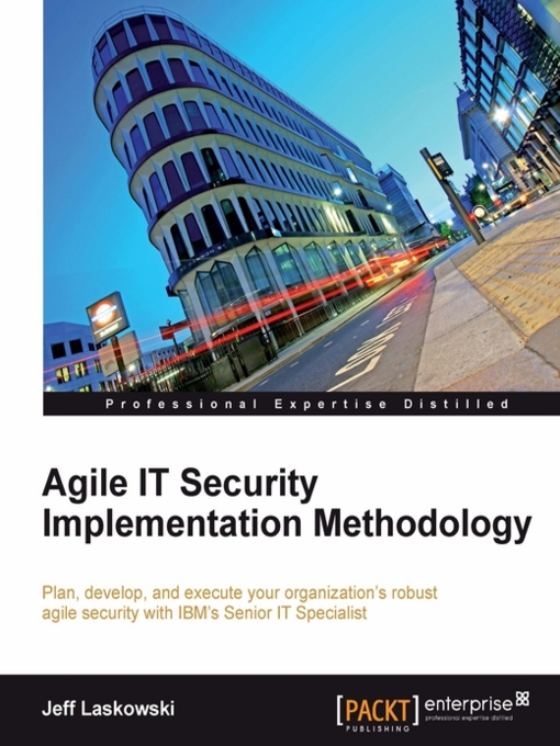 Title details for Agile IT Security Implementation Methodology by Jeff Laskowski - Available